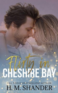 Flirty in Cheshire Bay (eBook, ePUB) - Shander, H. M.