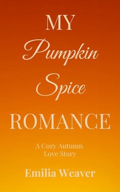 Cover My Pumpkin Spice Romance: A Cozy Autumn Love Story (eBook, ePUB)