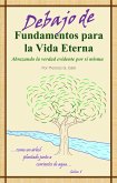 Debajo de Fundamentos para la Vida Eterna (eBook, ePUB)