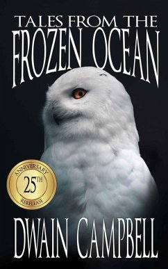 Tales from the Frozen Ocean: 25th Anniversary Rerelease (eBook, ePUB) - Campbell, Dwain