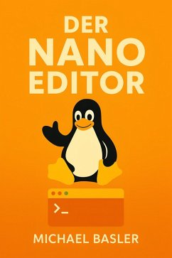 Der Nano Editor (eBook, ePUB) - Basler, Michael Der Nano Editor (eBook, ePUB) - Basler, Michael