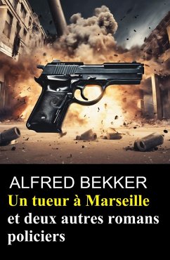 Cover Un tueur à Marseille et deux autres romans policiers (eBook, ePUB)