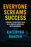Everyone Screams Success (eBook, ePUB)