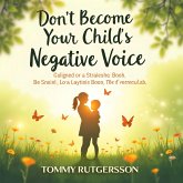 Don't Become Your Child's Negative Voice (eBook, ePUB) Don't Become Your Child's Negative Voice (eBook, ePUB)