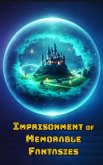 Imprisonment of Memorable Fantasies (eBook, ePUB) Imprisonment of Memorable Fantasies (eBook, ePUB)