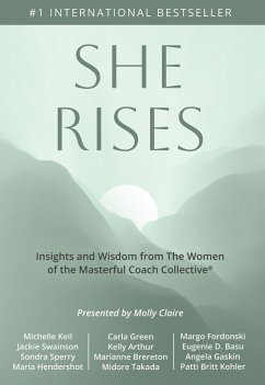 Cover She Rises: Insights and Wisdom from the Women of The Masterful Coach Collective (eBook, ePUB)