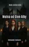 Wolna od Glen Alby (Kiedy cichnie echo, #1) (eBook, ePUB)