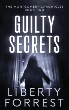 Cover Guilty Secrets (Montgomery Chronicles, #2) (eBook, ePUB)