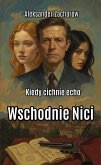 Wschodnie Nici (Kiedy cichnie echo, #2) (eBook, ePUB) Wschodnie Nici (Kiedy cichnie echo, #2) (eBook, ePUB)