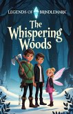 The Whispering Woods: A Winter Fantasy Adventure (Legends of Brindlemark, Book 1) (eBook, ePUB) The Whispering Woods: A Winter Fantasy Adventure (Legends of Brindlemark, Book 1) (eBook, ePUB)