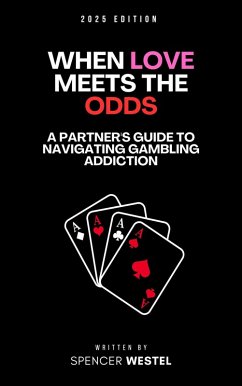 Cover When Love Meets the Odds: A Partner's Guide to Navigating Gambling Addiction (eBook, ePUB)