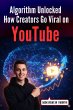Algorithm Unlocked: How Creators Go... - Bild 1