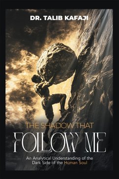 The Shadow That Follow Me (eBook, ePUB) - Kafaji, Talib The Shadow That Follow Me (eBook, ePUB) - Kafaji, Talib
