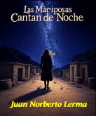 Las Mariposas Cantan de Noche (eBook, ePUB) Las Mariposas Cantan de Noche (eBook, ePUB)