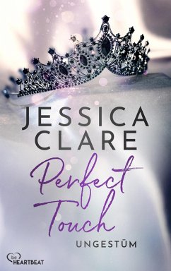 Perfect Touch - Ungestüm (eBook, ePUB) - Clare, Jessica Perfect Touch - Ungestüm (eBook, ePUB) - Clare, Jessica