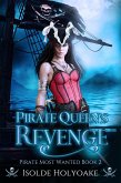 Pirate Queen's Revenge (Pirate Most Wanted, #2) (eBook, ePUB) Pirate Queen's Revenge (Pirate Most Wanted, #2) (eBook, ePUB)