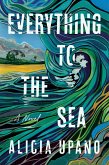 Everything to the Sea (eBook, ePUB)