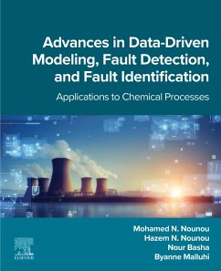 Advances in Data-Driven Modeling, Fault Detection, and Fault Identification (eBook, ePUB) - Nounou, Mohamed N.; Nounou, Hazem N.; Basha, Nour; Malluhi, Byanne
