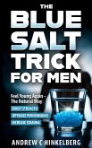 The Simple Blue Salt Trick for Men (eBook, ePUB) The Simple Blue Salt Trick for Men (eBook, ePUB)