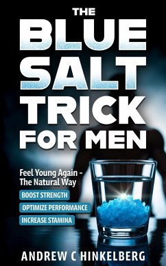 The Simple Blue Salt Trick for Men (eBook, ePUB) - Hinkelberg, Andrew C