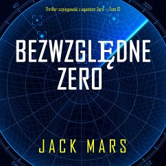 Cover Bezwzględne Zero (Thriller szpiegowski z agentem Zero — Tom 12) (MP3-Download)