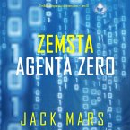 Zemsta agenta Zero (Thriller szpiegowski z agentem Zero — Tom 10) (MP3-Download)