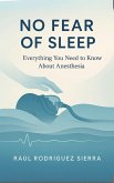 NO FEAR OF SLEEP/Everything you need to know about anesthesia (eBook, ePUB)