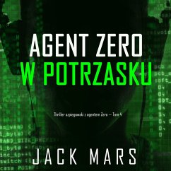 Cover Agent Zero w potrzasku (Thriller szpiegowski z agentem Zero — Tom 4) (MP3-Download)