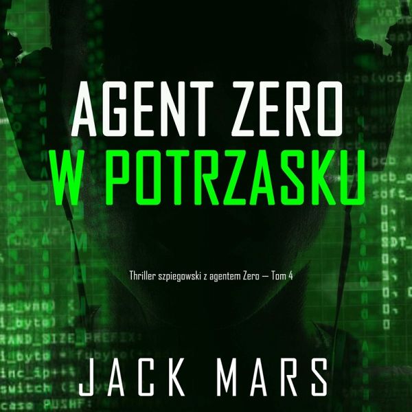 Agent Zero w potrzasku (Thriller szpiegowski z agentem Zero — Tom 4) (MP3-Download)