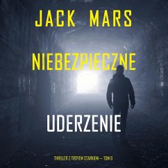 Niebezpieczne uderzenie (Thriller z Troyem Starkiem — Tom 6) (MP3-Download) - Mars, Jack