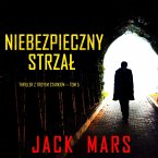Niebezpieczny strzał (Thriller z Troyem Starkiem — Tom 5) (MP3-Download)