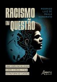 Racismo em Questão: Uma Visão Racializada Sobre o Brasil e Sua Estrutura de Classes (eBook, ePUB)