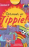 Leesboek R: Ontmoet vir Tippie (Skooluitgawe) (eBook, ePUB) Leesboek R: Ontmoet vir Tippie (Skooluitgawe) (eBook, ePUB)