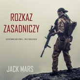 Rozkaz zasadniczy: Kształtowanie Luke'a Stone'a — Tom 2 (Thriller akcji) (MP3-Download) Rozkaz zasadniczy: Kształtowanie Luke'a Stone'a — Tom 2 (Thriller akcji) (MP3-Download)