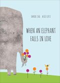 When an Elephant Falls in Love (eBook, ePUB) When an Elephant Falls in Love (eBook, ePUB)