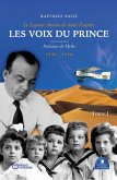 Les Voix du Prince - La Légende Antoine de Saint-Exupéry - Tome I : Naissance du mythe Saint-Exupéry (eBook, ePUB)
