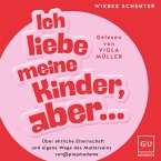Ich liebe meine Kinder, aber ... (MP3-Download)