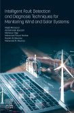 Intelligent Fault Detection and Diagnosis Techniques for Monitoring Wind and Solar Systems (eBook, ePUB)