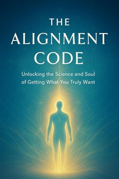 The Alignment Code (eBook, ePUB) - Jsh, Dpk The Alignment Code (eBook, ePUB) - Jsh, Dpk