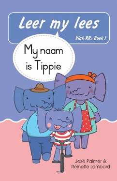 Cover Leer my lees (Vlak RR) 1: My naam is Tippie (Skooluitgawe) (eBook, ePUB)