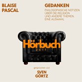 Gedanken. Philosophische Notizen über die Religion und andere Themen. Eine Auswahl. (MP3-Download) Gedanken. Philosophische Notizen über die Religion und andere Themen. Eine Auswahl. (MP3-Download)