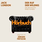 Der Ruf der Wildnis. Die Geschichte eines Hundes. Ein Abenteuer-Roman. (MP3-Download)