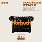 Handbüchlein der Moral. Ein praktischer Leitfaden zur Philosophie der Stoa. (MP3-Download)