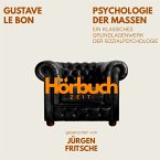 Psychologie der Massen. Ein klassisches Grundlagenwerk der Sozialpsychologie. (MP3-Download)