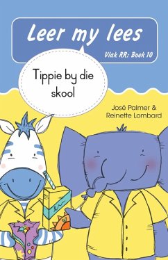 Cover Leer my lees (Vlak RR) 10: Tippie by die skool (Skooluitgawe) (eBook, ePUB)