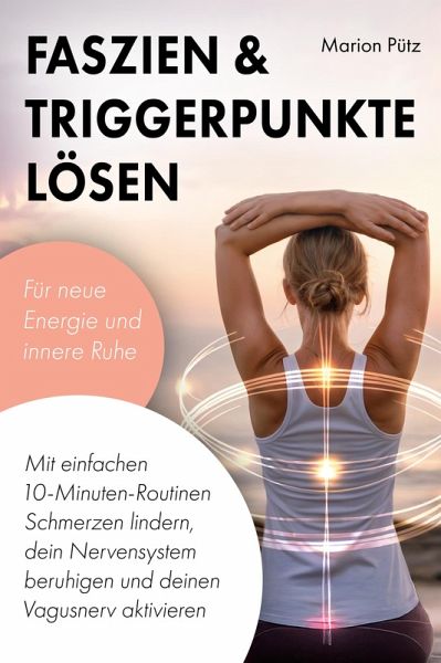Faszien & Triggerpunkte lösen (eBook, ePUB) Faszien & Triggerpunkte lösen (eBook, ePUB)