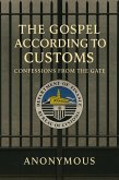 The Gospel According to Customs: Confessions from the Gate (eBook, ePUB) The Gospel According to Customs: Confessions from the Gate (eBook, ePUB)