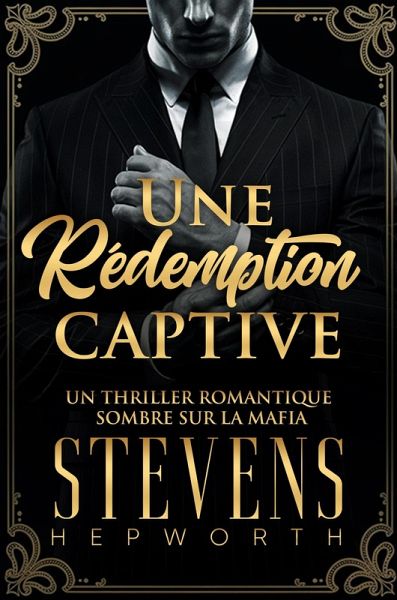Une Rédemption Captive: Un thriller romantique sombre sur la mafia (eBook, ePUB) Une Rédemption Captive: Un thriller romantique sombre sur la mafia (eBook, ePUB)