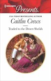 Traded to the Desert Sheikh (eBook, ePUB) Traded to the Desert Sheikh (eBook, ePUB)