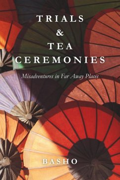 Cover Trials & Tea Ceremonies: Misadventures in Far Away Places (eBook, ePUB)